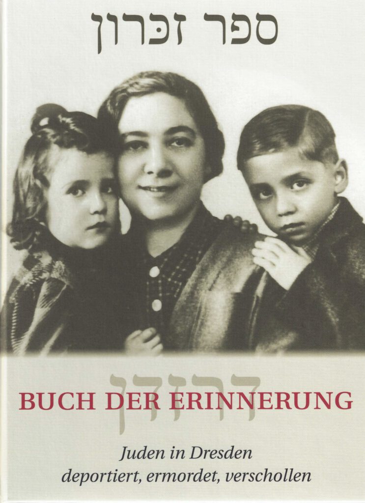 Buch der Erinnerung über jüdische Schicksale im Nationalsozialismus in Dresden - Juden in Dresden - deportiert, ermordet, verschollen. Unterstützt von der Christlich-Jüdischen Zusammenarbeit Dresden